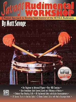 Imagen del vendedor de Savage Rudimental Workshop : A Musical Approach to Develop Total Control of the 40 P.A.S. Rudiments, Book & Online Audio a la venta por AHA-BUCH GmbH