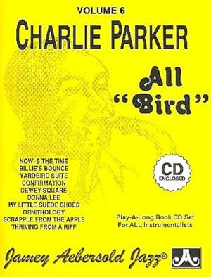 Bild des Verkufers fr Jamey Aebersold Jazz -- Charlie Parker -- All Bird, Vol 6: Book & 2 CDs zum Verkauf von AHA-BUCH GmbH