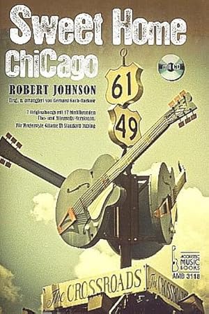 Bild des Verkufers fr Robert Johnson - Sweet home Chicago : 7 Originalsongs mit 19 hinfhrenden be- und Alternativversionen fr Fingerstyle Gitarre in Standard Tuning, Mit CD, Noten zum Verkauf von AHA-BUCH GmbH