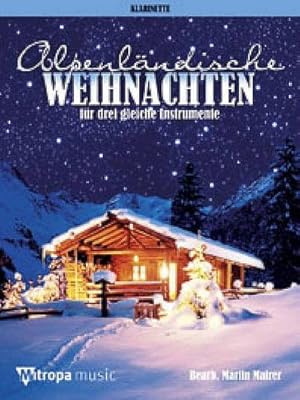 Bild des Verk�ufers f�r Alpenl�ndische Weihnachtenf�r 3 Klarinetten : Spielpartitur zum Verkauf von AHA-BUCH GmbH