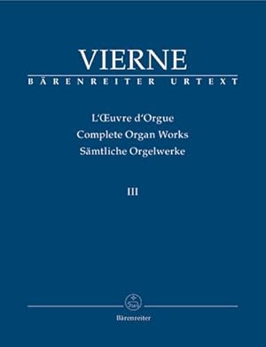 Bild des Verkufers fr Smtliche Orgelwerke. L' Oeuvre d' Orgue. Complete Organ Works Symphonie Nr.3 op.28 (1911), Orgel : Text franzs.-engl.-dtsch. zum Verkauf von AHA-BUCH GmbH