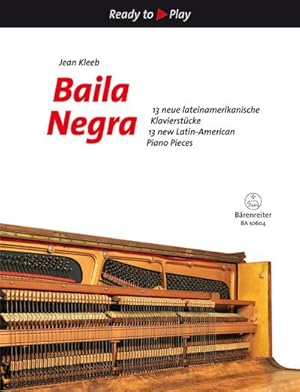 Seller image for Baila Negra, fr Klavier : 13 neue lateinamerikanische Klavierkompositionen / 13 new Latin-American Piano Pieces for sale by AHA-BUCH GmbH