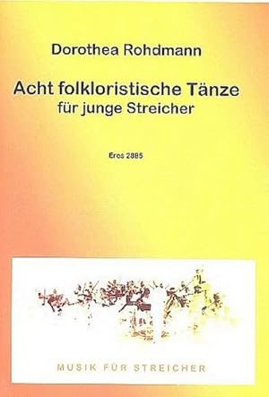 Bild des Verkufers fr 8 folkloristische Tnzefr Streichorchester : Partitur und Stimmen (1-1-1-1) zum Verkauf von AHA-BUCH GmbH