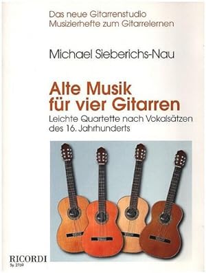 Bild des Verkufers fr Alte Musik fr 4 GitarrenPartitur und Stimmen : Leichte Quartette nach Vokalstzen des 16. JH zum Verkauf von AHA-BUCH GmbH