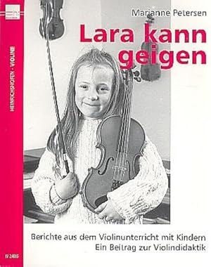 Bild des Verkufers fr Lara kann geigen Berichte aus dem Violinunterricht mit Kindern : Ein Beitrag zur Violindidaktik zum Verkauf von AHA-BUCH GmbH