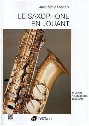 Bild des Verkufers fr Le saxophone en jouant vol.1m thode pour tous les saxophones : nouvelle edition zum Verkauf von AHA-BUCH GmbH