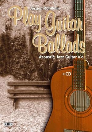 Bild des Verkufers fr Play Guitar Ballads, m. Audio-CD : Acoustic, Jazz Guitar a. o. Mittelschwer zum Verkauf von AHA-BUCH GmbH