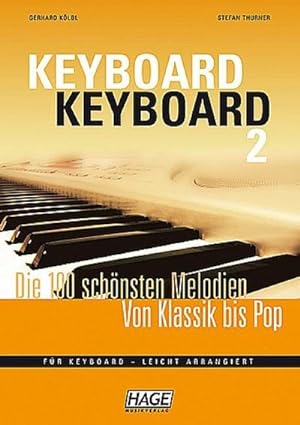 Seller image for Keyboard Keyboard. Bd.2 : Die 100 schnsten Melodien von Klassik bis Pop fr Keyboard - leicht arrangiert for sale by AHA-BUCH GmbH