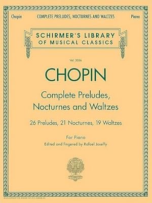 Bild des Verkufers fr Complete Preludes, Nocturnes & Waltzes : 26 Preludes, 21 Nocturnes, 19 Waltzes for Piano zum Verkauf von AHA-BUCH GmbH