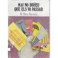 MAI NO DIRIEU QUE ELS VA PASSAR