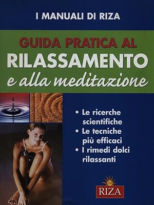 Bild des Verkufers fr Guida pratica al rilassamento e alla meditazione zum Verkauf von Librodifaccia