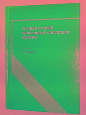 Imagen del vendedor de A guide to small wind energy conversion systems a la venta por Cotswold Internet Books