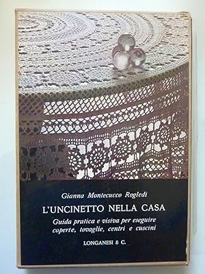 L' UNCINETTO NELLA CASA Guida pratica e visiva per eseguire coperte, tovaglie, centri e cuscini