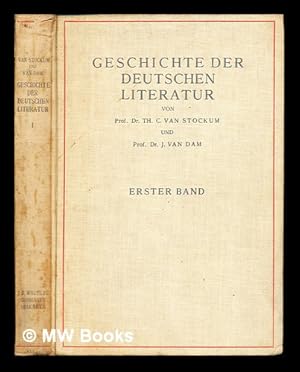 Image du vendeur pour Geschichte der deutschen Literatur / von Theodorus Cornelis van Stockum und J. van Dam: erster band mis en vente par MW Books Ltd.