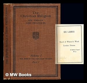 Bild des Verkufers fr The rise of the Christian church / by L. Elliott Binns, J. W. Hunkin and J. F. Bethune-Baker zum Verkauf von MW Books Ltd.