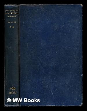 Immagine del venditore per Jean-Jacques Rousseau : moralist / by Charles William Hendel. Vol. 2 venduto da MW Books Ltd.