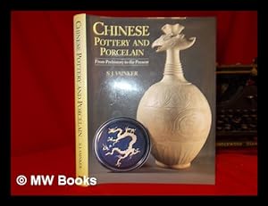Seller image for Chinese pottery and porcelain : from prehistory to the present / S.J. Vainker for sale by MW Books Ltd.