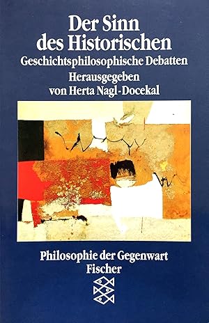 Der Sinn des Historischen - Geschichtsphilosophische Debatten