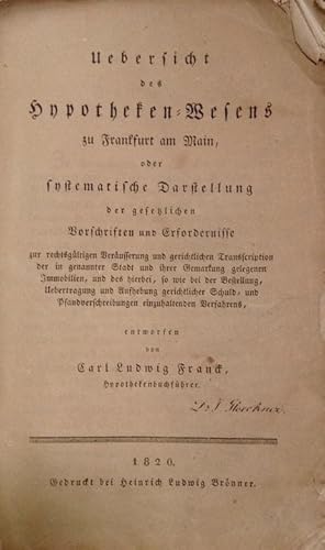 Immagine del venditore per Uebersicht des Hypotheken-Wesens zu Frankfurt am Main, oder systematische Darstellung der gesetzlichen Vorschriften und Erfordernisse. venduto da Buch & Consult Ulrich Keip