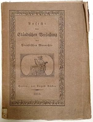 Ansicht der Ständischen Verfassung der Preußischen Monarchie, von E. F. d. V.