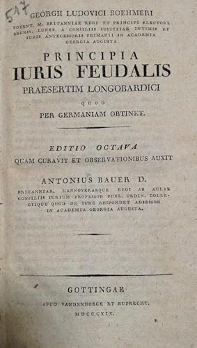 Imagen del vendedor de Principia iuris feudalis, praesertim Longobardici quod per Germaniam obtinet,. Editio octava, quam cur. et observationibus auxit Antonius Bauer. a la venta por Buch & Consult Ulrich Keip