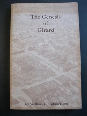 THE GENESIS OF GIRARD Stories of Early Girard, Kansas, And The Surrounding Prairie