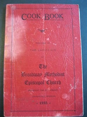 COOK BOOK of The Ladies Aid of The Broadway Methodist Episcopal Church - Springfield, Missouri