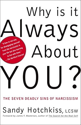 Imagen del vendedor de Why Is It Always about You?: The Seven Deadly Sins of Narcissism (Paperback or Softback) a la venta por BargainBookStores