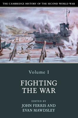 Imagen del vendedor de The Cambridge History of the Second World War, Volume 1: Fighting the War (Paperback or Softback) a la venta por BargainBookStores