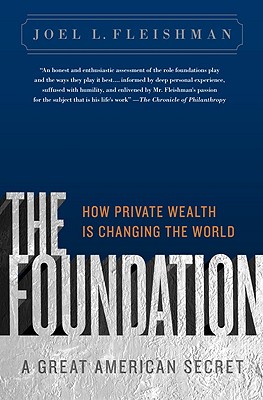 Image du vendeur pour The Foundation: A Great American Secret: How Private Wealth Is Changing the World (Paperback or Softback) mis en vente par BargainBookStores