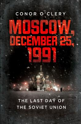 Image du vendeur pour Moscow, December 25, 1991: The Last Day of the Soviet Union (Paperback or Softback) mis en vente par BargainBookStores
