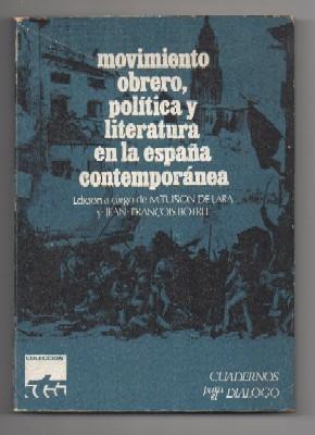 Imagen del vendedor de MOVIMIENTO OBRERO, POLITICA Y LITERATURA EN LA ESPAA CONTEMPORANEA. a la venta por Librera Raimundo