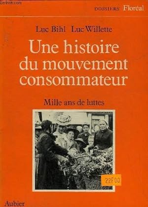Bild des Verkufers fr UNE HISTOIRE DU MOUVEMENT CONSOMMATEUR - MILLE ANS DE LUTTES. zum Verkauf von Le-Livre