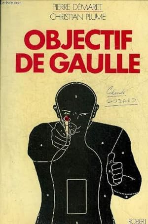 Image du vendeur pour OBJECTIF DE GAULLE. mis en vente par Le-Livre