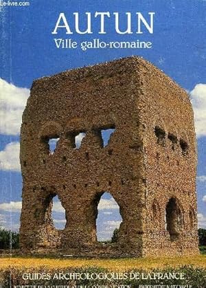 Bild des Verkufers fr AUTUN (SAONE ET LOIRE) VILLE GALLO ROMAINE MUSEE ROLIN ET MUSEE LAPIDAIRE - GUIDES ARCHEOLOGIQUES DE LA FRANCE. zum Verkauf von Le-Livre