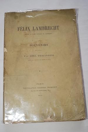Seller image for FELIX LAMBRECHT, DEPUTE DU NORD MINISTRE DE L'INTERIEUR-SOUVENIRS for sale by Librairie RAIMOND