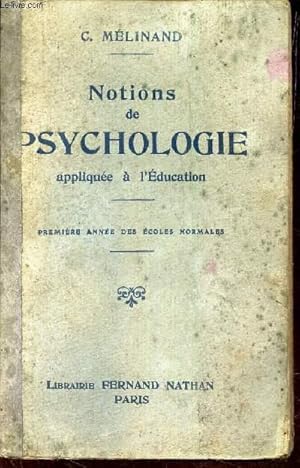 Seller image for NOTIONS DE PSYCHOLOGIE APPLIQUEE A L'EDUCATION . / PREMIERE ANNEE DES ECOLES NORMALES. for sale by Le-Livre