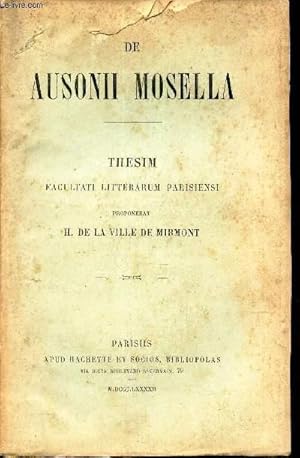 Bild des Verkufers fr DE AUSONII MOSELLA - THESIM faculti litterarum parisiensi. zum Verkauf von Le-Livre