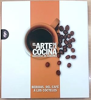 El Arte De La Cocina. Bebidas, Del Café A Los Cócteles