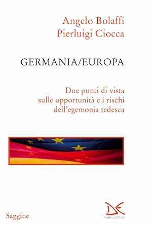 Seller image for Germania/Europa. Due punti di vista sulle opportunit e i rischi dell'egemonia tedesca for sale by Libro Co. Italia Srl