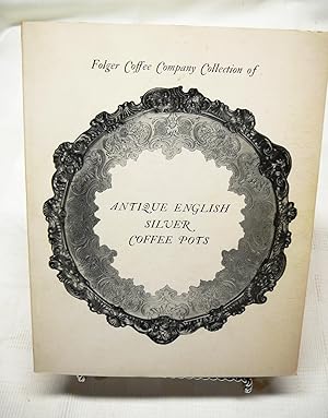 Bild des Verkufers fr Folger Coffee Company Collection of Antique English Silver Coffee Pots: Exhibition 1963. Paine Art Center zum Verkauf von Prestonshire Books, IOBA