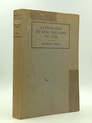 CATHOLICISM IN NEW ENGLAND TO 1788