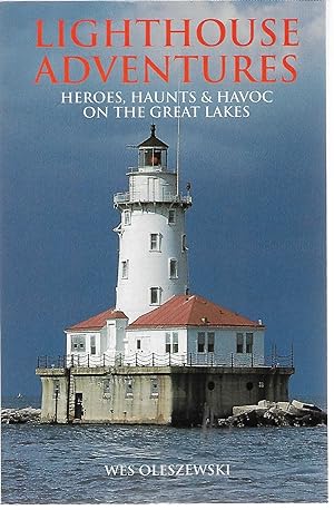 Seller image for Lighthouse Adventures: Heroes, Haunts and Havoc on the Great Lakes for sale by Cher Bibler