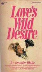 Seller image for Love's Wild Desire for sale by Odd Volume Bookstore