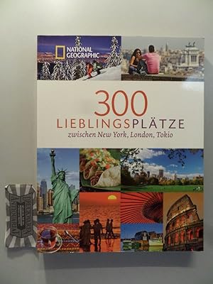 Bild des Verkufers fr 300 Lieblingspltze zwischen New York, London, Tokio : essen, feiern, einkaufen, erleben und geniessen wie die Einheimischen. zum Verkauf von Druckwaren Antiquariat