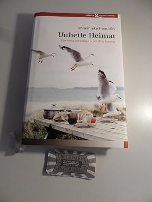 Seller image for Unheile Heimat: Eine Reise zu Familien in der Mitte Europas. for sale by Druckwaren Antiquariat