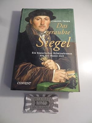 Das geraubte Siegel : ein historischer Kriminalroman aus der Hanse-Zeit.