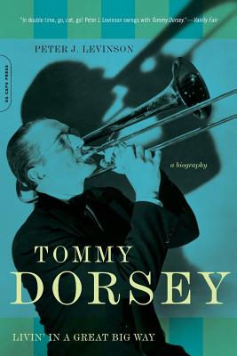 Seller image for Tommy Dorsey: Livin' in a Great Big Way (Paperback or Softback) for sale by BargainBookStores