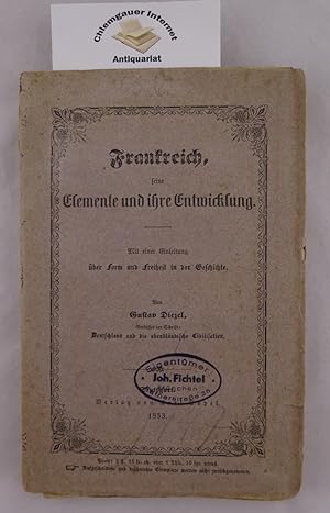 Image du vendeur pour Frankreich, seine Elemente und ihre Entwicklung. Mit einer Einleitung ber Form und Freiheit in der Geschichte. mis en vente par Chiemgauer Internet Antiquariat GbR