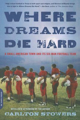 Seller image for Where Dreams Die Hard: A Small American Town and Its Six-Man Football Team (Paperback or Softback) for sale by BargainBookStores